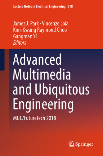 Advanced Multimedia and Ubiquitous Engineering: MUE/FutureTech 2018