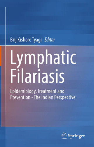 Lymphatic Filariasis: Epidemiology, Treatment and Prevention - The Indian Perspective