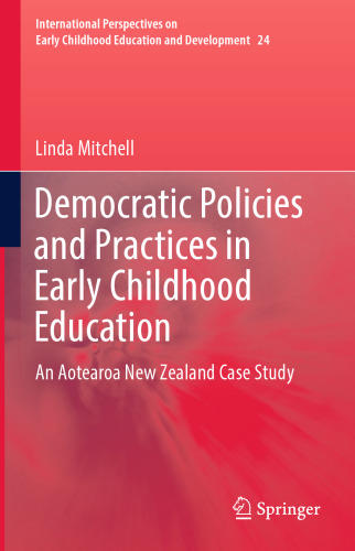 Democratic Policies and Practices in Early Childhood Education: An Aotearoa New Zealand Case Study