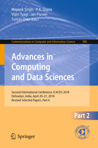 Advances in Computing and Data Sciences: Second International Conference, ICACDS 2018, Dehradun, India, April 20-21, 2018, Revised Selected Papers, Part II