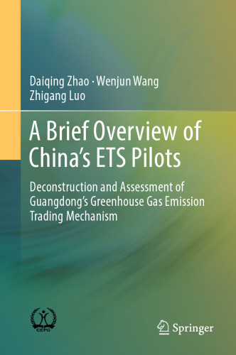 A Brief Overview of China’s ETS Pilots: Deconstruction and Assessment of Guangdong’s Greenhouse Gas Emission Trading Mechanism