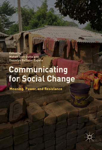 Communicating for Social Change: Meaning, Power, and Resistance