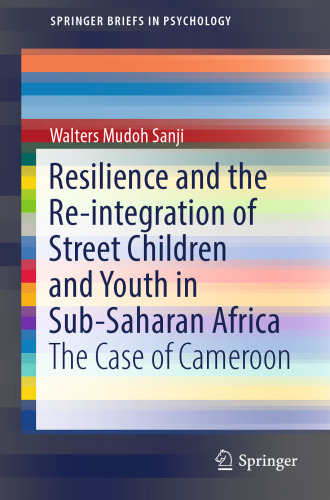 Resilience and the Re-integration of Street Children and Youth in Sub-Saharan Africa: The Case of Cameroon