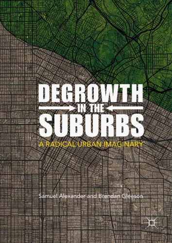 Degrowth in the Suburbs: A Radical Urban Imaginary