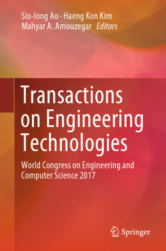 Transactions on Engineering Technologies: World Congress on Engineering and Computer Science 2017