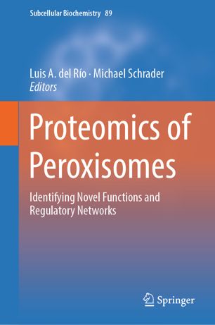 Proteomics of Peroxisomes: Identifying Novel Functions and Regulatory Networks