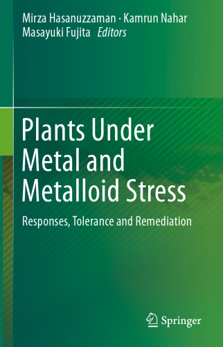 Plants Under Metal and Metalloid Stress: Responses, Tolerance and Remediation