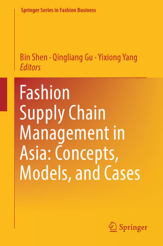 Fashion Supply Chain Management in Asia: Concepts, Models, and Cases