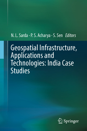 Geospatial Infrastructure, Applications and Technologies: India Case Studies