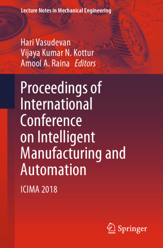 Proceedings of International Conference on Intelligent Manufacturing and Automation: ICIMA 2018