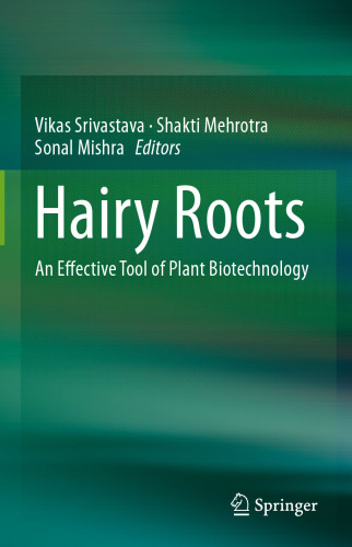 Hairy Roots: An Effective Tool of Plant Biotechnology
