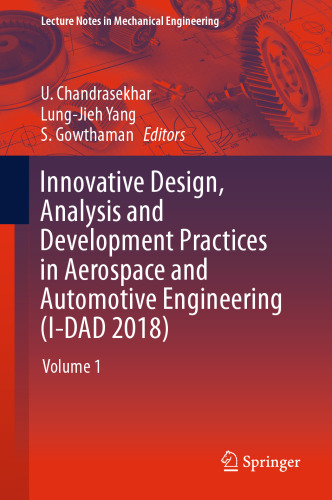 Innovative Design, Analysis and Development Practices in Aerospace and Automotive Engineering (I-DAD 2018): Volume 1
