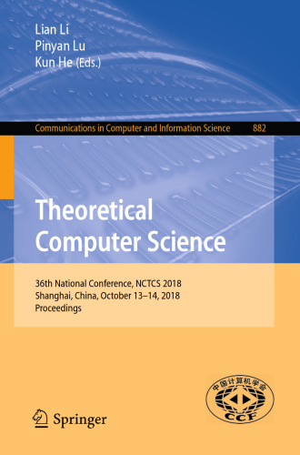 Theoretical Computer Science: 36th National Conference, NCTCS 2018, Shanghai, China, October 13–14, 2018, Proceedings