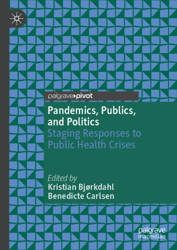 Pandemics, Publics, and Politics: Staging Responses to Public Health Crises