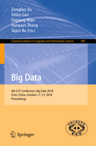 Big Data: 6th CCF Conference, Big Data 2018, Xi'an, China, October 11-13, 2018, Proceedings
