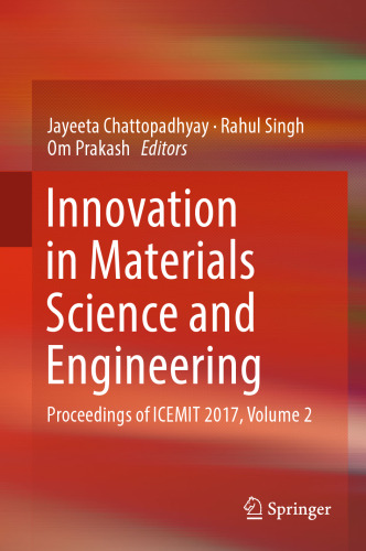 Innovation in Materials Science and Engineering: Proceedings of ICEMIT 2017, Volume 2
