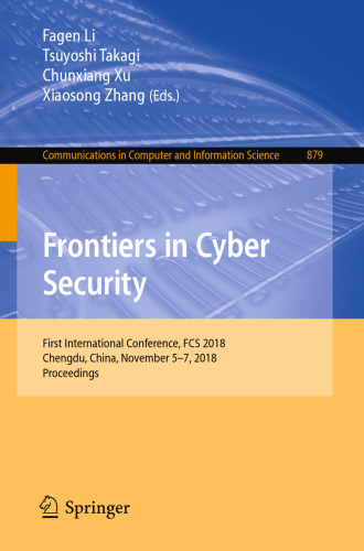 Frontiers in Cyber Security: First International Conference, FCS 2018, Chengdu, China, November 5-7, 2018, Proceedings