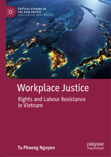 Workplace Justice: Rights and Labour Resistance in Vietnam