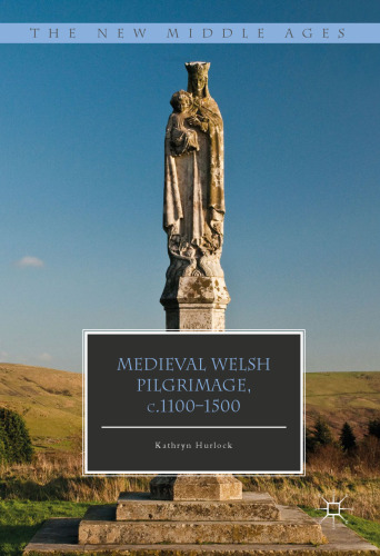 Medieval Welsh Pilgrimage, c.1100–1500