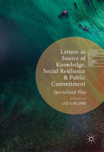 Leisure as Source of Knowledge, Social Resilience and Public Commitment: Specialized Play