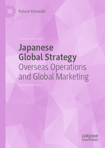 Japanese Global Strategy: Overseas Operations and Global Marketing