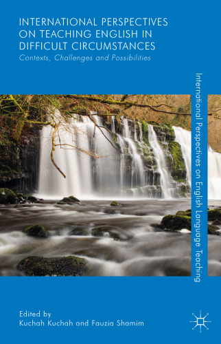 International Perspectives on Teaching English in Difficult Circumstances: Contexts, Challenges and Possibilities
