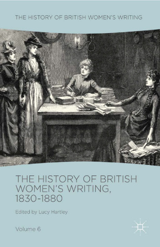 The History of British Women's Writing, 1830-1880