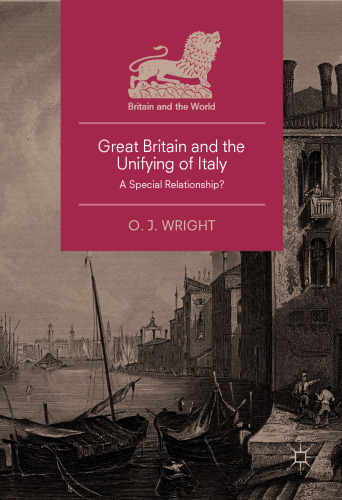 Great Britain and the Unifying of Italy: A Special Relationship?