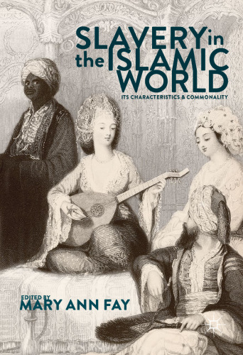 Slavery in the Islamic World: Its Characteristics and Commonality