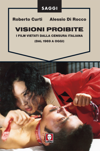 Visioni proibite. I film vietati (Dal 1969 a oggi)