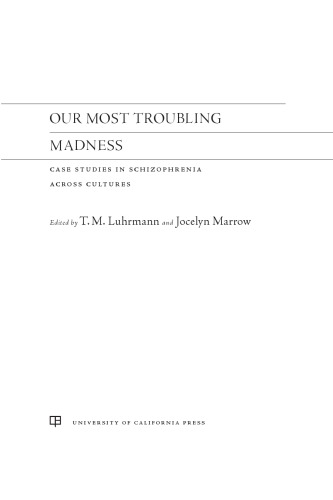 Our Most Troubling Madness: Case Studies in Schizophrenia across Cultures