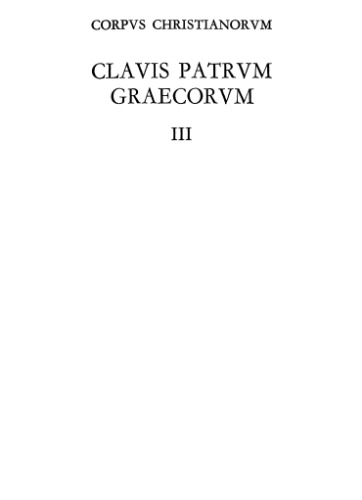 Clavis Patrum Graecorum Volumen III. A Cyrillo Alexandrino ad Iohannem Damascenum. Corpus Christianorum. CCCPG 3