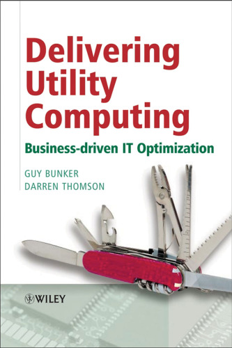 Delivering Utility Computing: Business-Driven IT Optimization