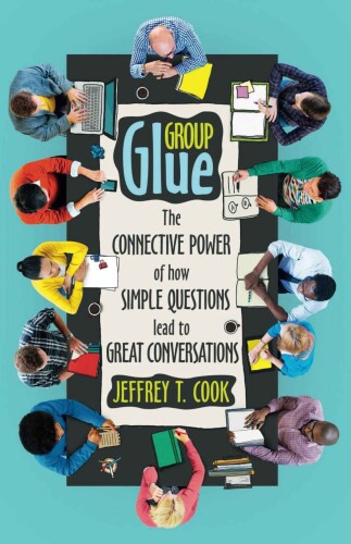 Group Glue: The connective power of how simple questions lead to great conversations