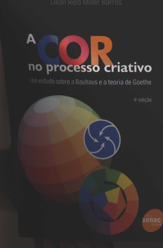 A cor no processo criativo: Um estudo sobre a Bauhaus e a teoria de Goethe