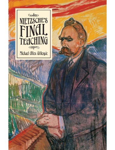 Nietzsche’s Final Teaching