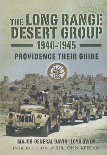 Long Range Desert Group 1940-1945: Providence Their Guide