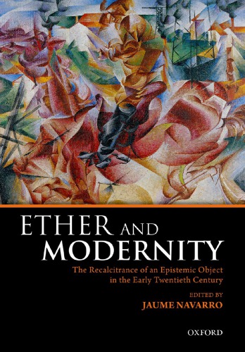 Ether and Modernity: The Recalcitrance of an Epistemic Object in the Early Twentieth Century
