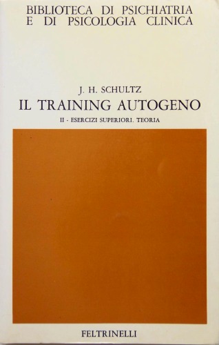 Il training autogeno. 2. Esercizi superiori : teoria del metodo