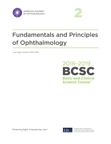 2018-2019 BCSC (Basic and Clinical Science Course), Section 02: Fundamentals and Principles of Ophthalmology