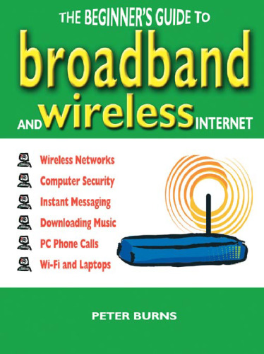 The Beginner's Guide to Broadband and Wireless Internet