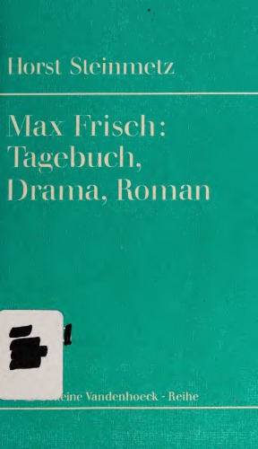 Max Frisch. Tagebuch, Drama, Roman