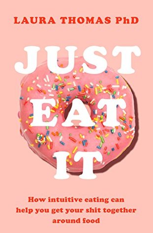 Just Eat It: How intuitive eating can help you get your shit together around food