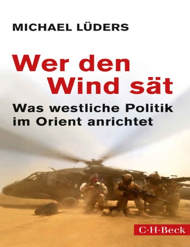 Wer den Wind sät -- Was westliche Politik im Orient anrichtet