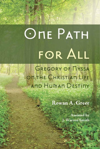 One Path for All: Gregory of Nyssa on the Christian Life and Human Destiny