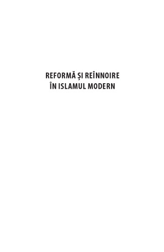 Reforma si reinnoire in islamul modern. Argumente teologice, contexte socio-politice