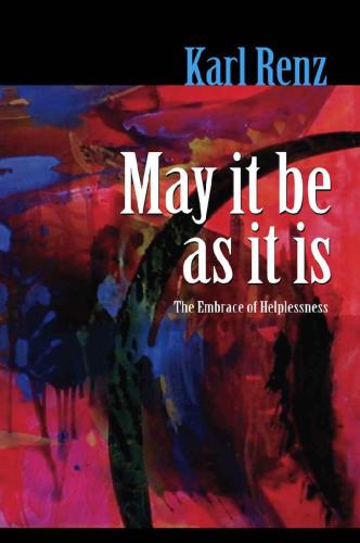 May It Be As It Is: The Embrace of Helplessness