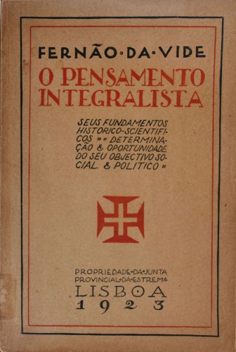 O pensamento Integralista: seus fundamentos historico-scientificos, determinação & oportunidade do seu objectivo social & politico