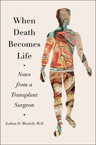 When Death Becomes Life: Notes from a Transplant Surgeon