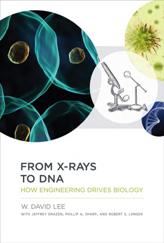 From X-Rays to DNA: How Engineering Drives Biology